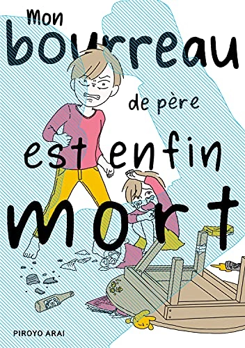 Couverture de Mon bourreau de père est enfin mort