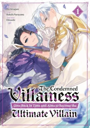Couverture de The Condemned Villainess Goes Back in Time and Aims to Become the Ultimate Villain